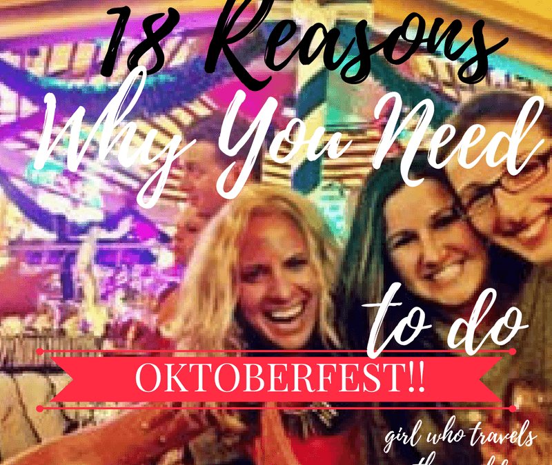 18 Reasons Why You NEED To Do Oktoberfest!