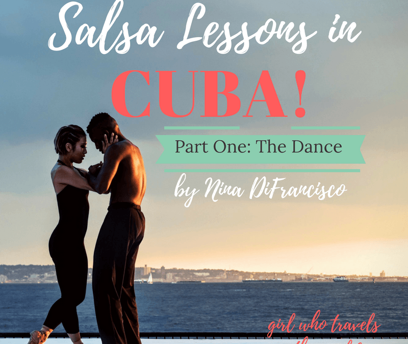 Salsa Lessons in Cuba….Part 1: The Dance