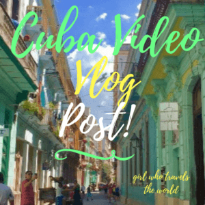 Cuba Video Vlog Post!