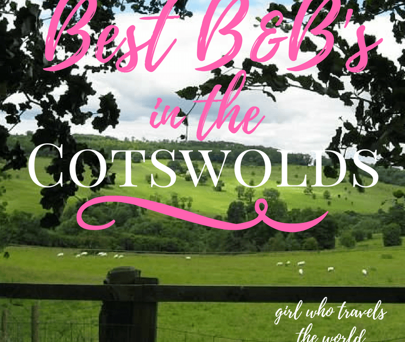 Best Bed & Breakfasts in the Cotswolds