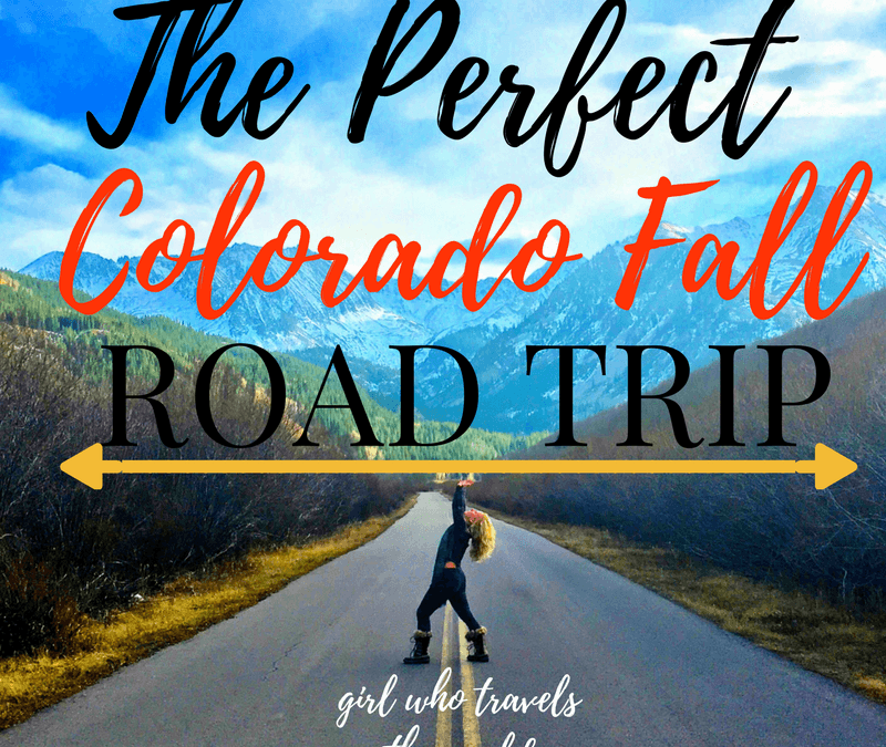 The Perfect Fall Colorado Road Trip