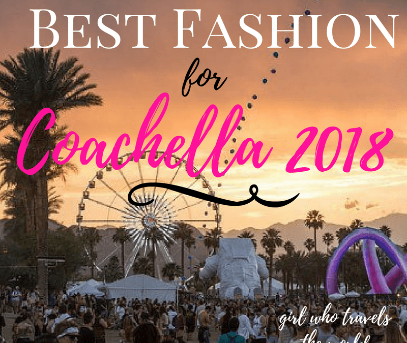 Best Fashion for Coachella 2018, Girl Who Travels the World