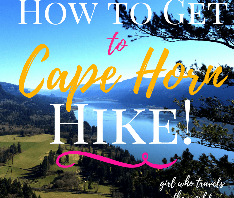 How to Get to Cape Horn Hike in Washington, Girl Who Travels the World