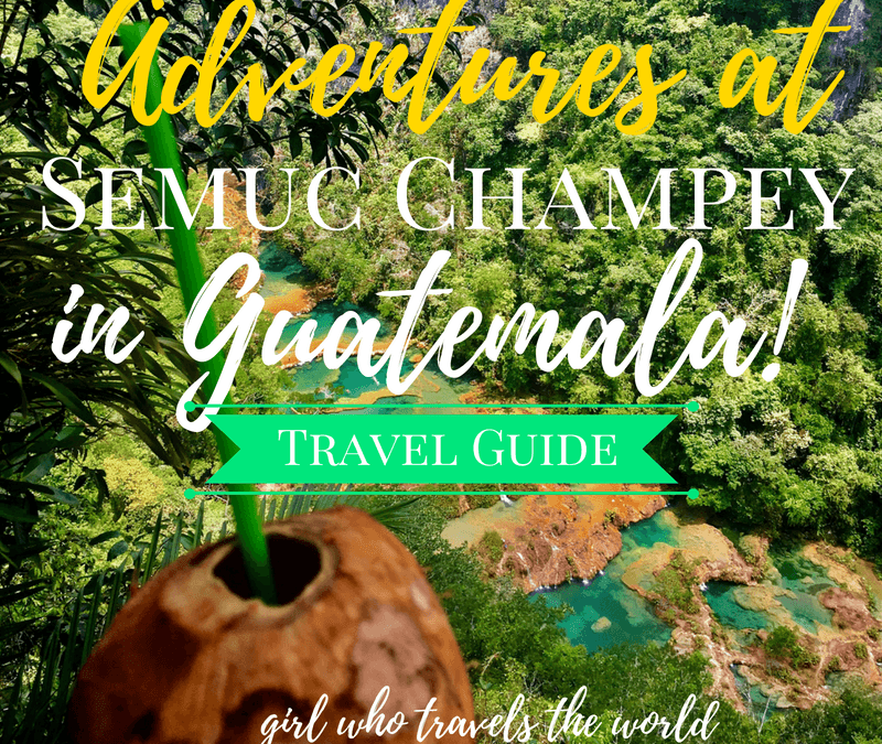 Adventures at Semuc Champey in Guatemala!