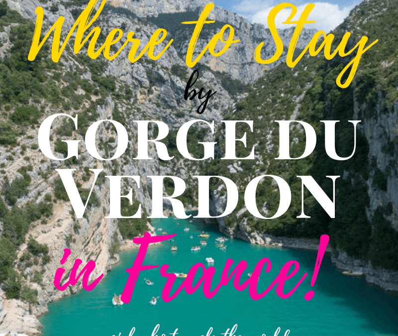 Where to Stay by Gorge du Verdon in France!