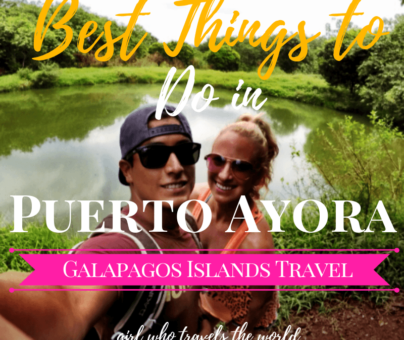 Best Things to Do in Puerto Ayora in the Galapagos Islands!