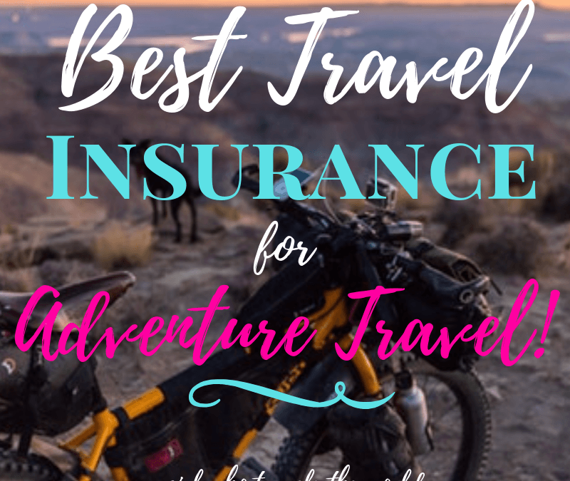 Best Travel Insurance for Adventure Travel, Girl Who Travels the World