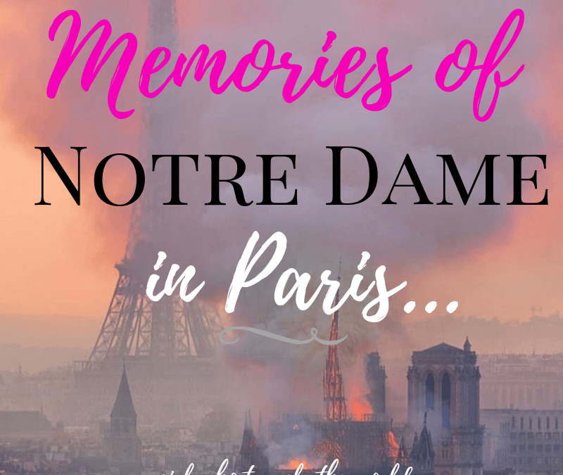 Memories of Notre Dame in Paris