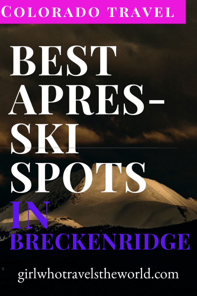 Best Apres-Ski Spots in Breckenridge, Girl Who Travels the World