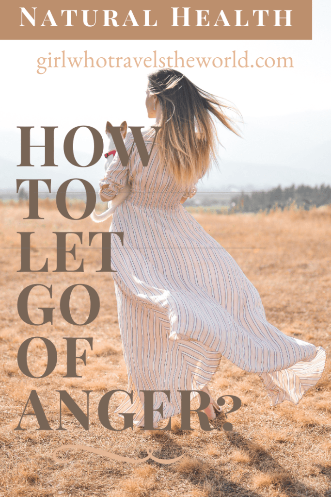 How to Let Go of Anger & Resentment, Girl Who Travels the World