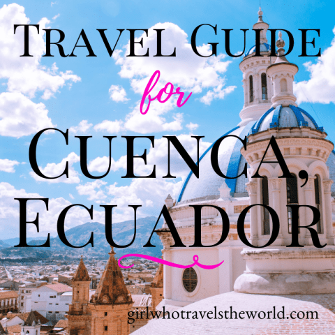 Travel Guide for Cuenca, Ecuador